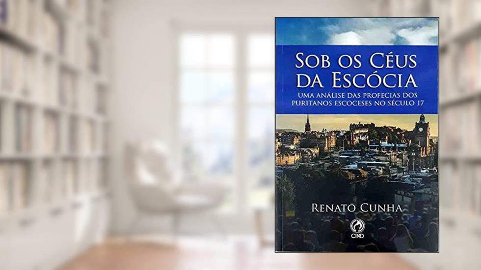 Sob os Céus da Escócia, do autor Renato Cunha