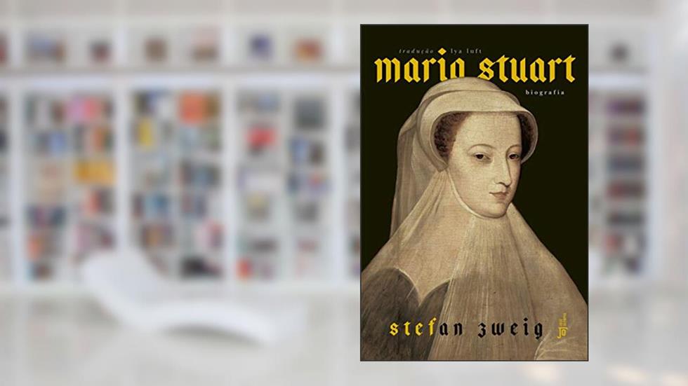 Maria Stuart, do autor Stefan Zweig
