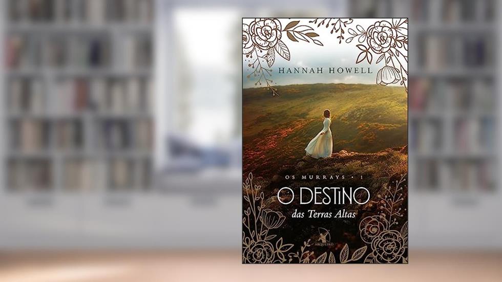 O destino das Terras Altas (Os Murrays - Livro 1): Os Murrays 1, do autor Hannah Howell