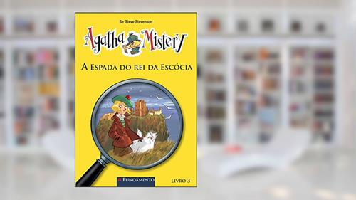 Capa de Agatha Mistery 3. A Espada do Rei da Escócia, do autor Mario Pasqualotto
