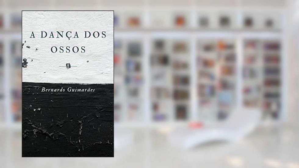 A dança dos ossos, do autor Bernardo Guimarães