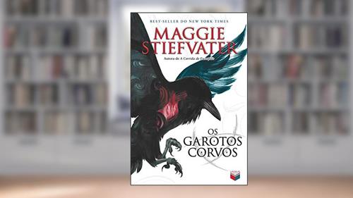 Capa de Os garotos corvos - A saga dos corvos - vol. 1, do autor Maggie Stiefvater