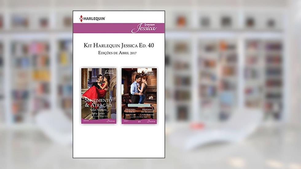 Kit Harlequin Jessica Abr.17 - Ed.40, do autor Susan Stephens; Julia James; Kate Hewitt; Carole Mortimer