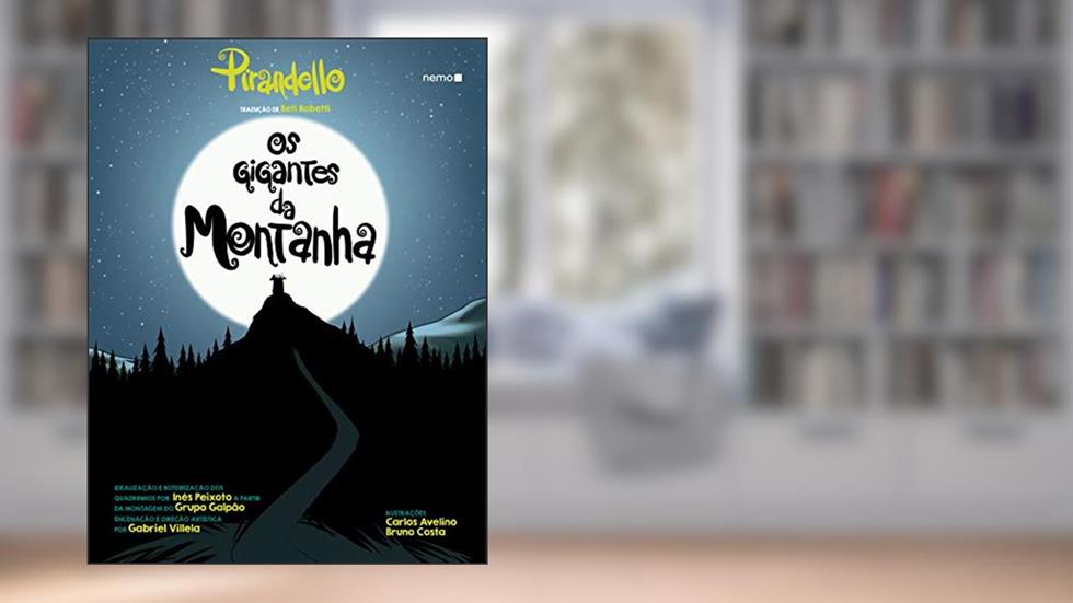 Os gigantes da montanha, do autor Pirandello; Inês Peixoto; Gabriel Villela