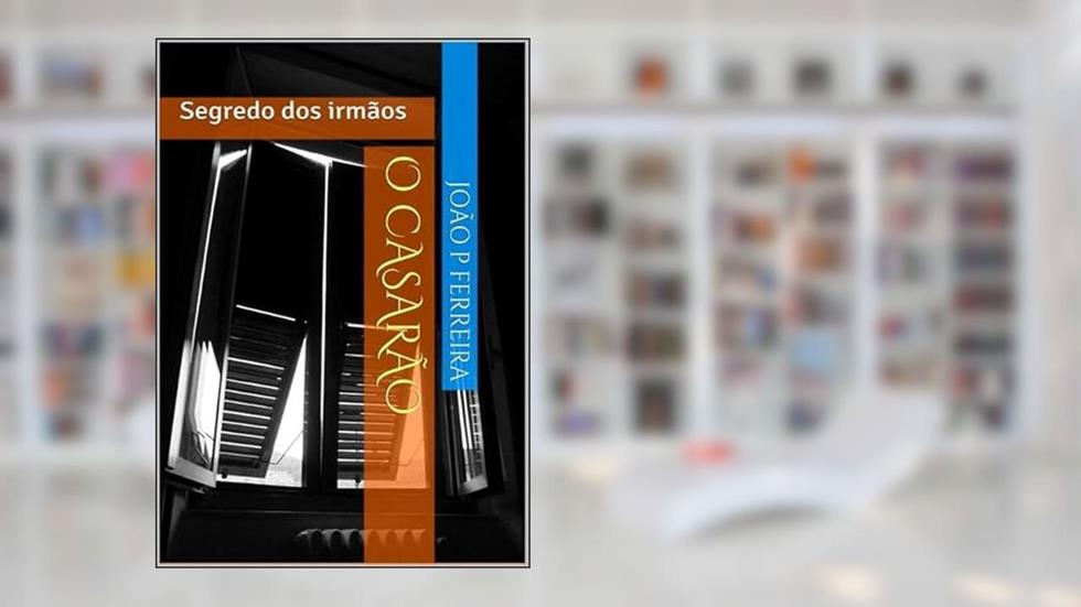 O Casarao, do autor João Paulo F