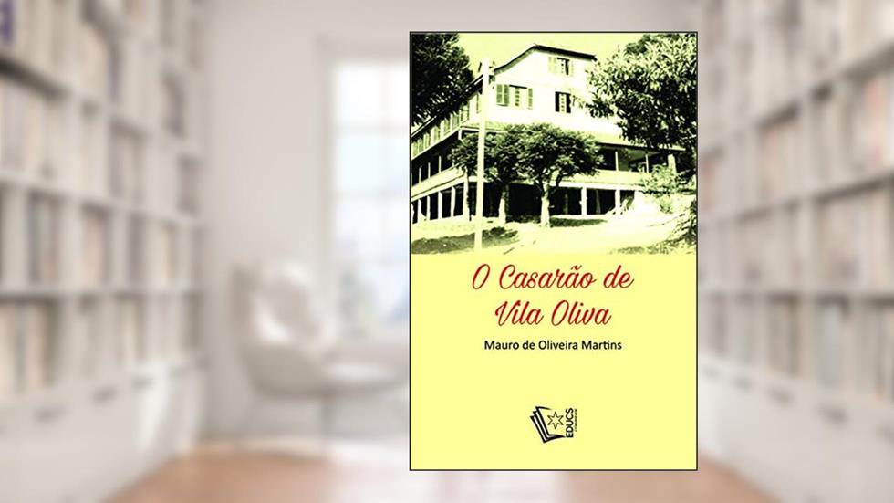 O Casarão De Vila Oliva, do autor Mauro De Oliveira Martins