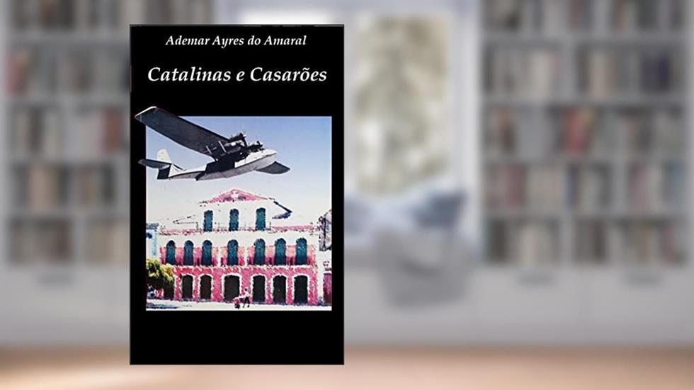 CATALINAS E CASARÕES, do autor Ademar  Aires do Amaral