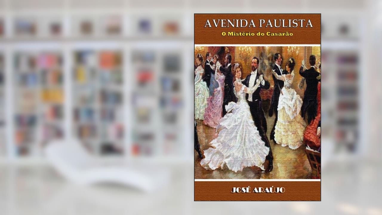 Capa de AVENIDA PAULISTA: O Mistério do Casarão, do autor Jose Araujo