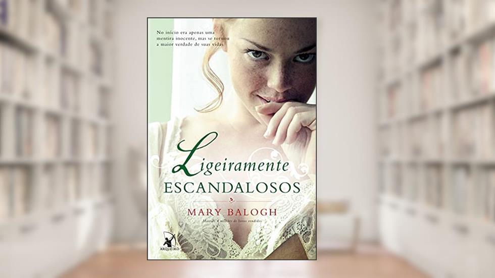 Ligeiramente escandalosos: O livro de Freyja (Os Bedwyns 3), do autor Mary Balogh