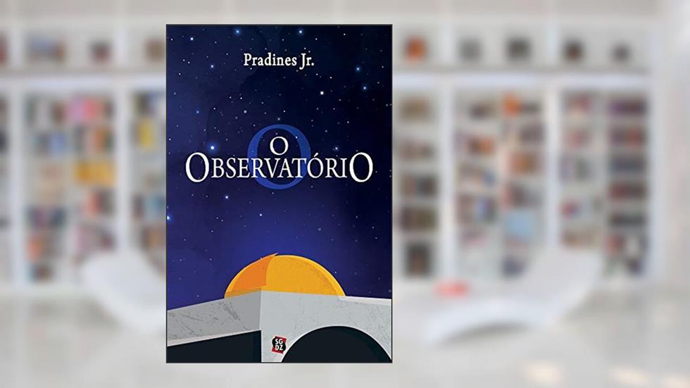 O Observatório, do autor Luiz Pradines de Menezes Junior