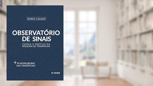 Capa de Observatório de Sinais: Teoria e prática da pesquisa de tendências, do autor Dario Caldas