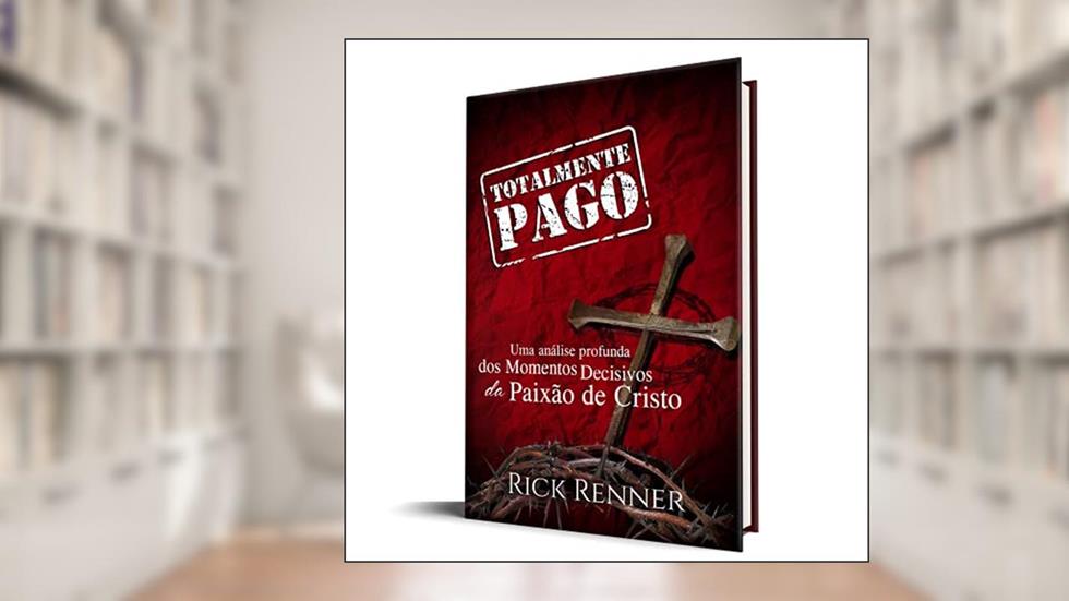 Totalmente Pago, do autor Rick Renner