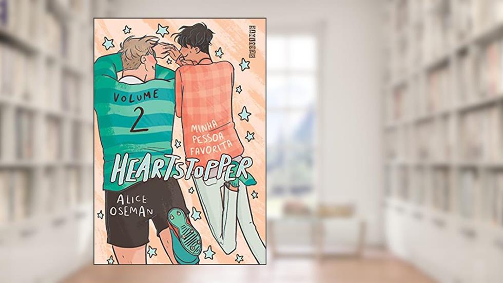 Heartstopper: Minha pessoa favorita (vol. 2), do autor Alice Oseman