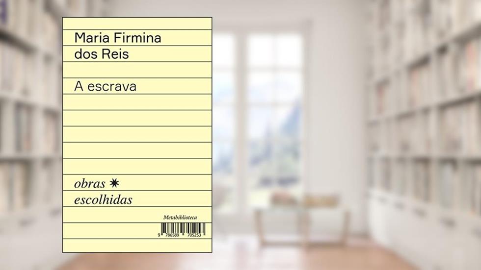 A escrava: Antologia de prosa e versos (Metabiblioteca), do autor Maria Firmina dos Reis