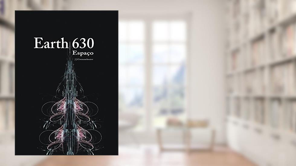Earth 630: Espaço, do autor João Jose Gremmelmaier