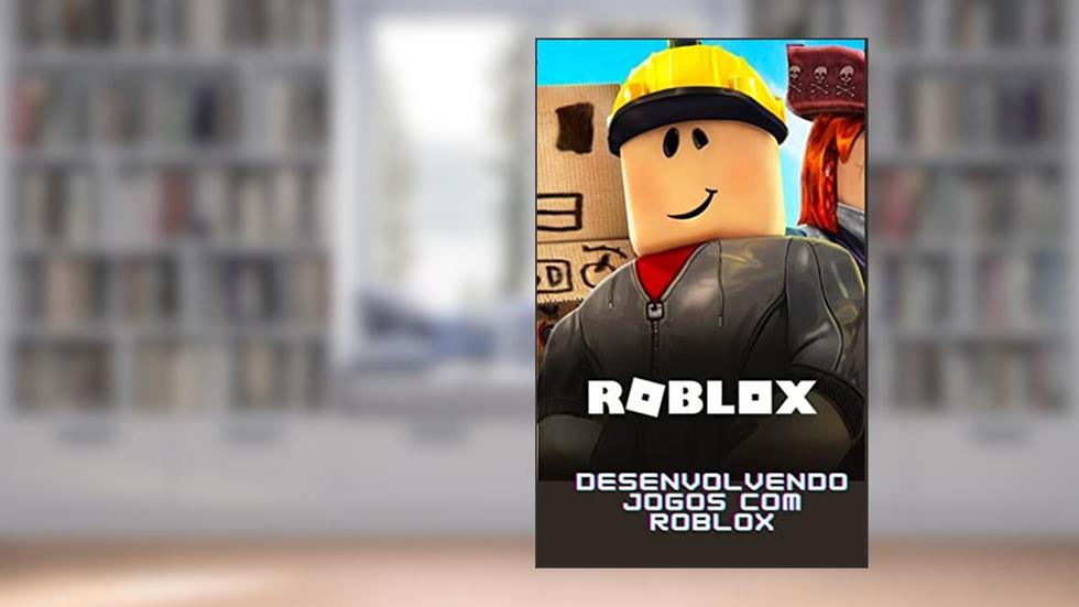Desenvolvendo Jogos com Roblox, do autor Pri Inácia