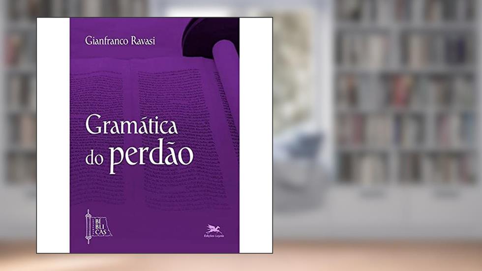 Gramática do perdão, do autor Gianfranco Ravasi