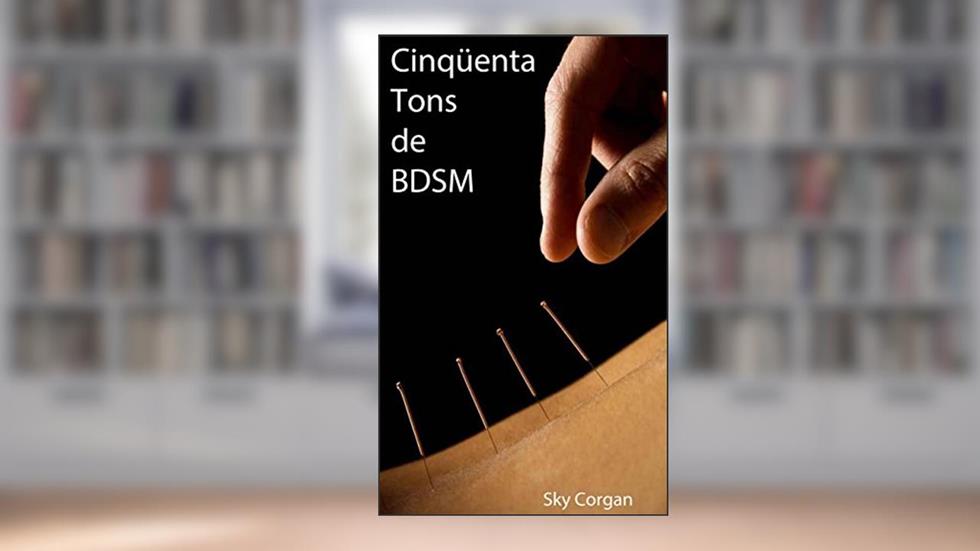 Cinqüenta Tons de BDSM, do autor Sky Corgan