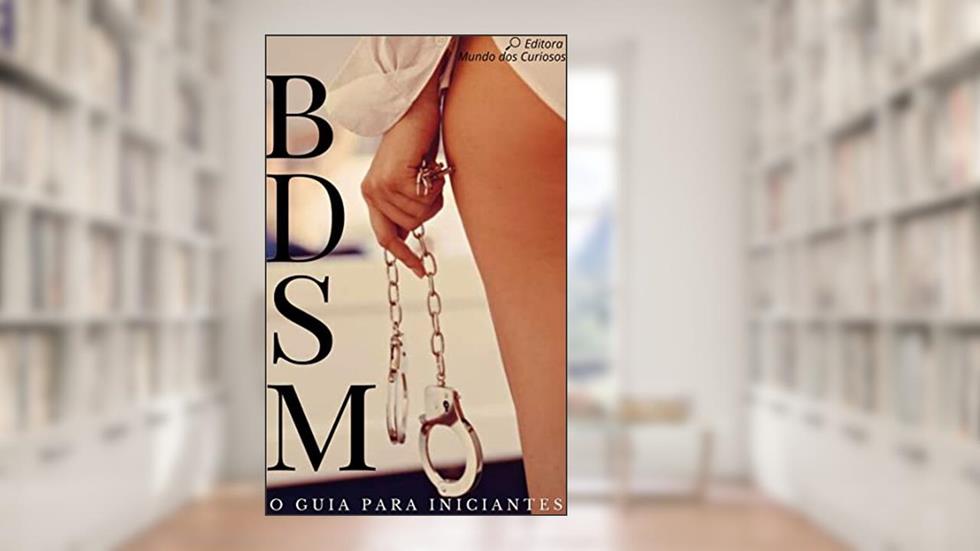 BDSM: O guia para iniciantes, do autor Editora Mundo dos Curiosos