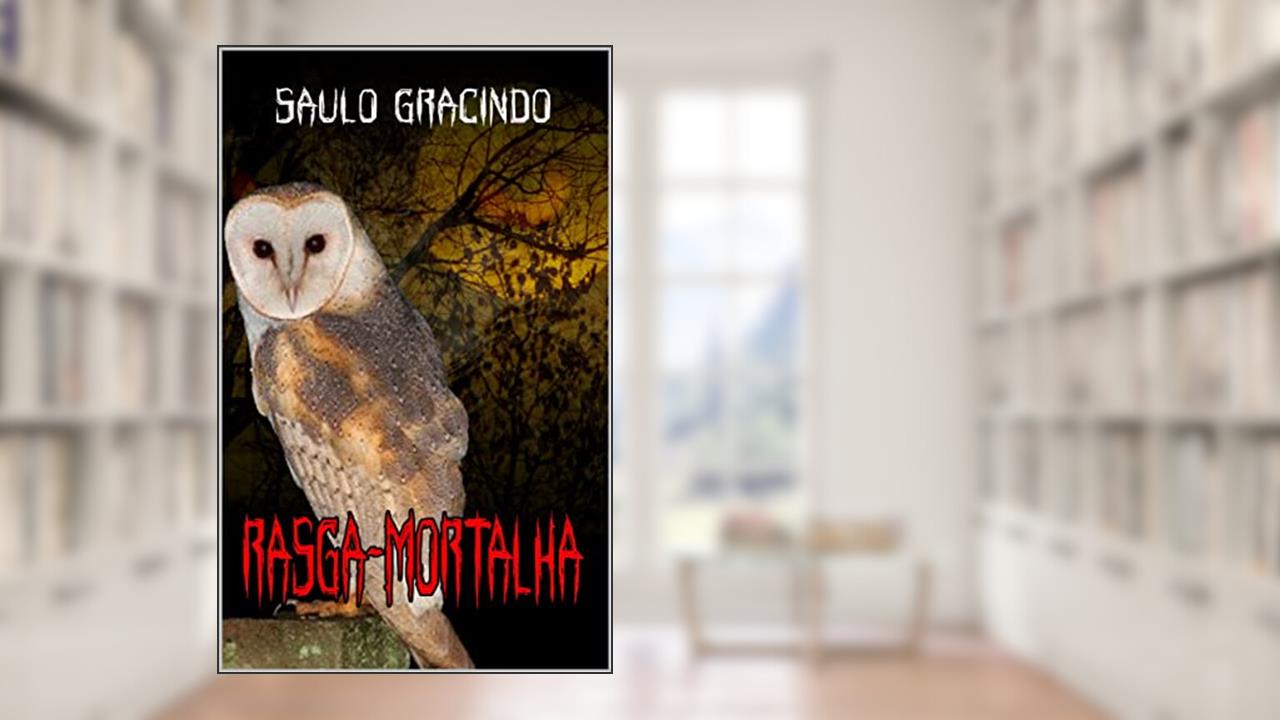 Rasga-Mortalha, do autor Saulo Gracindo