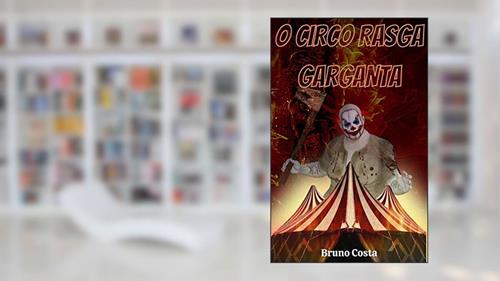 Capa de O Circo Rasga Garganta, do autor Bruno Costa