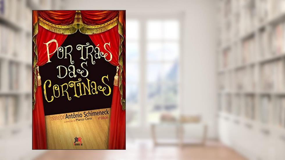Por trás das cortinas, do autor Antonio Schimeneck