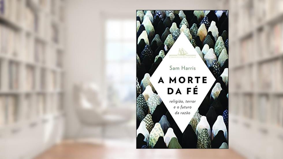 A morte da fé, do autor Sam Harris
