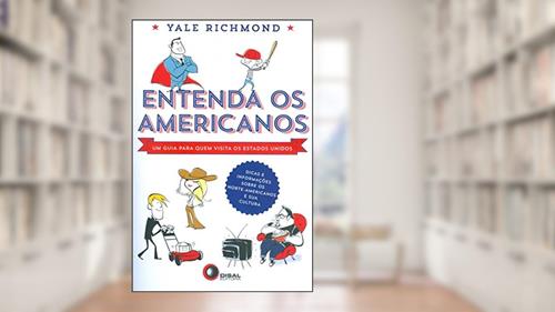 Capa de Entenda os americanos - um guia para quem visita os Estados Unidos, do autor Yale Richmond