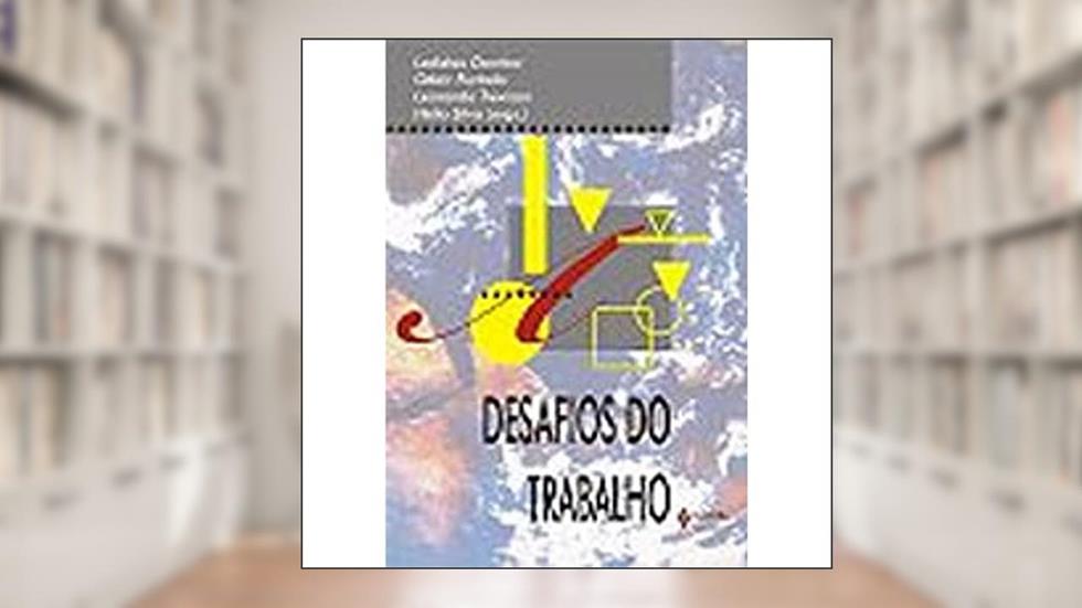 Desafios do Trabalho, do autor Leonardo Trevisan; Helio Silva; Ladislau Dowbor; Odair Furtado