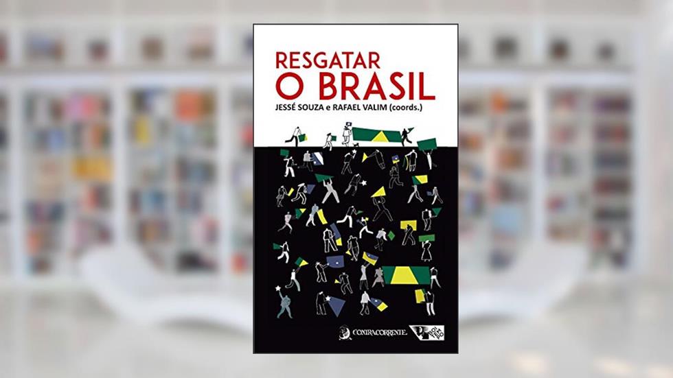 Resgatar o Brasil, do autor Jessé Souza; Rafael Valim