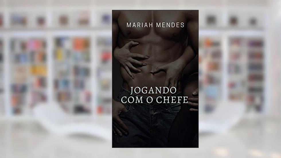 Jogando com o Chefe (Irmãos Werneck Livro 1), do autor Mariah Mendes