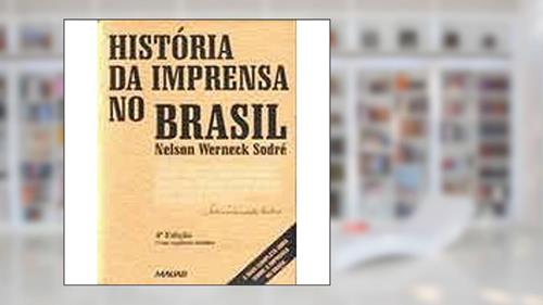 Capa de Historia Da Imprensa No Brasil, do autor Nelson Werneck Sodre