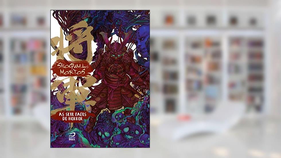 Shogum Dos Mortos: As Sete Faces Do Horror, do autor Daniel Wernëck