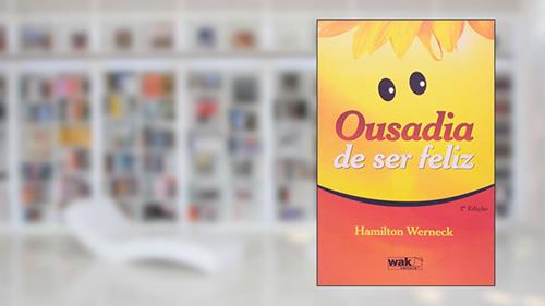 Capa de Ousadia de Ser Feliz, do autor Hamilton Werneck