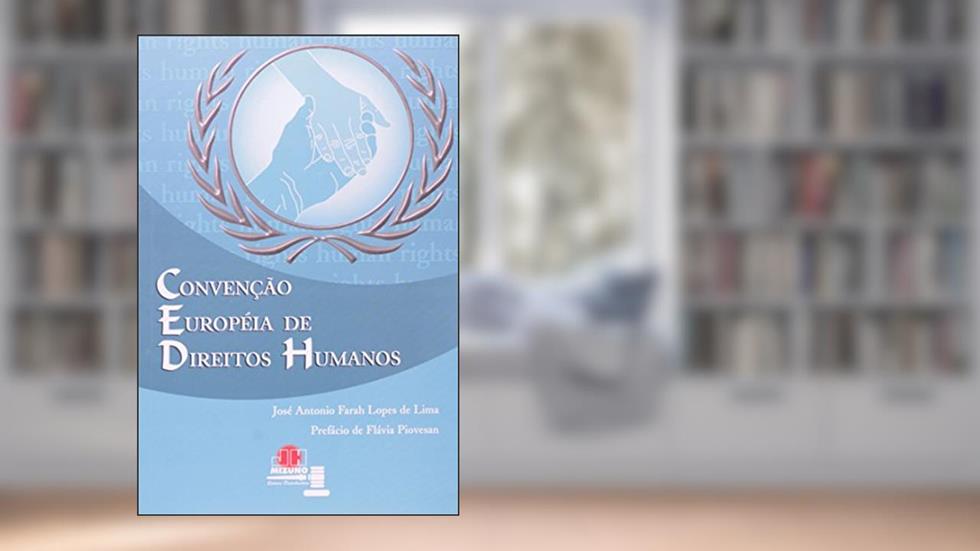 Convenção Europeia de Direitos Humanos, do autor José Antonio Farah Lopes de Lima
