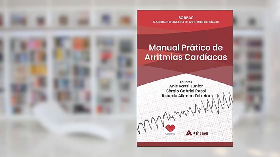 Manual Prático de Arritmias Cardíacas, do autor Anis Rassi Junior; Sérgio Gabriel Rassi; Ricardo Alkmim Teixeira