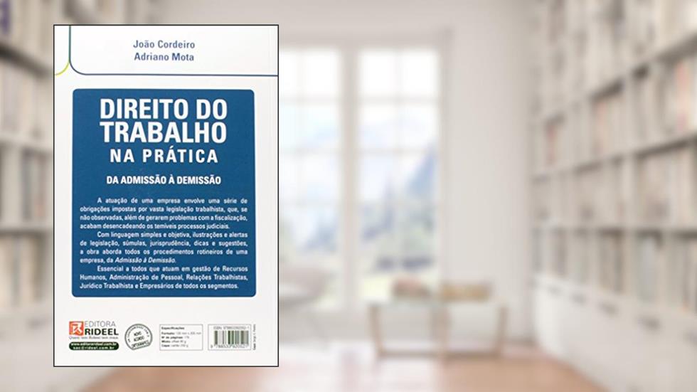 Direito Do Trabalho Na Prática Da Admissão À Demissão, do autor Adriano Mota