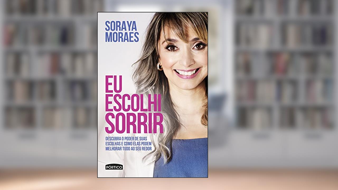 Eu escolhi sorrir, do autor Soraya Moraes