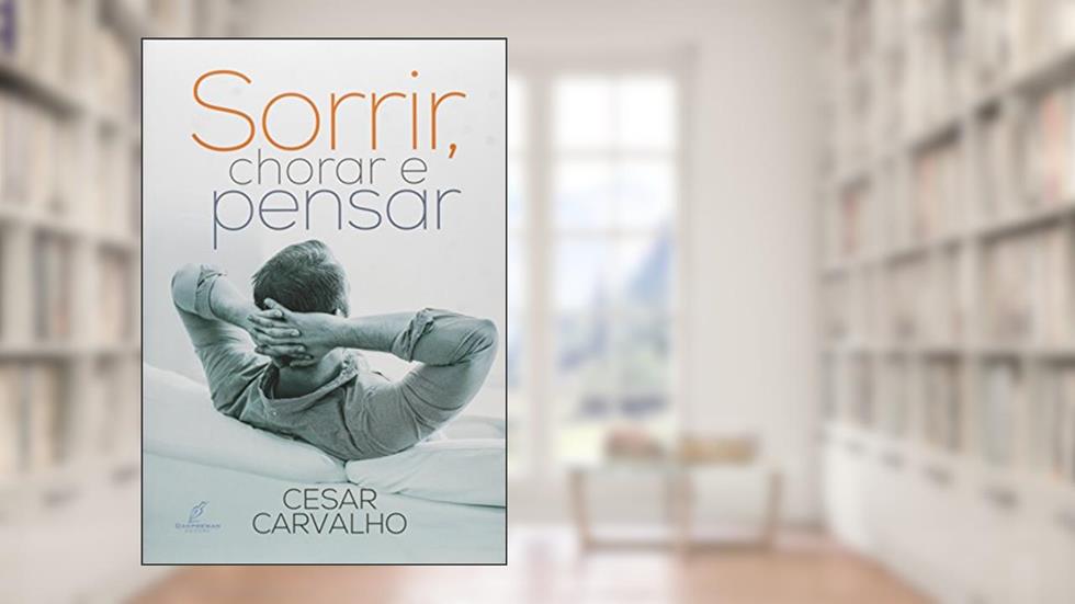 Sorrir, Chorar e Pensar, do autor Carvalho Cesar