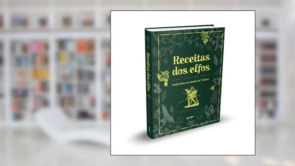 Receitas dos Elfos: pratos fáceis e saborosos inspirados no mundo de Tolkien: 2, do autor Robert Tuesley Anderson