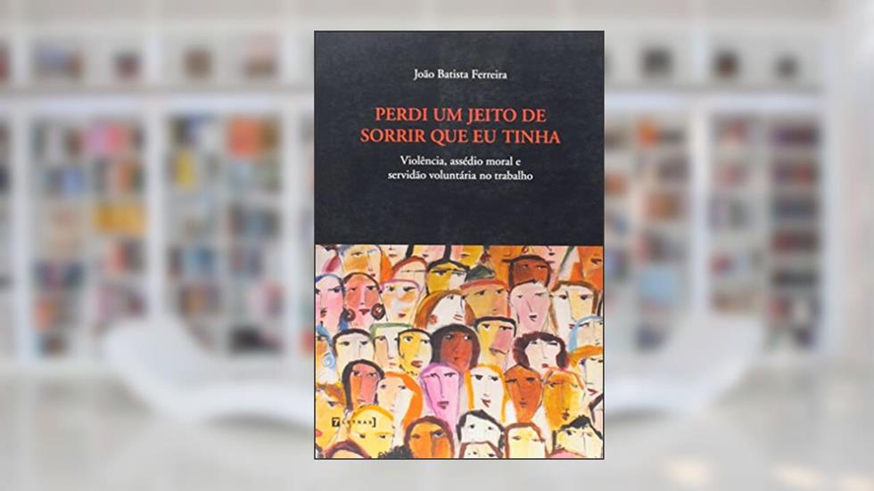 Perdi Um Jeito De Sorrir Que Eu Tinha, do autor João Batista Ferreira