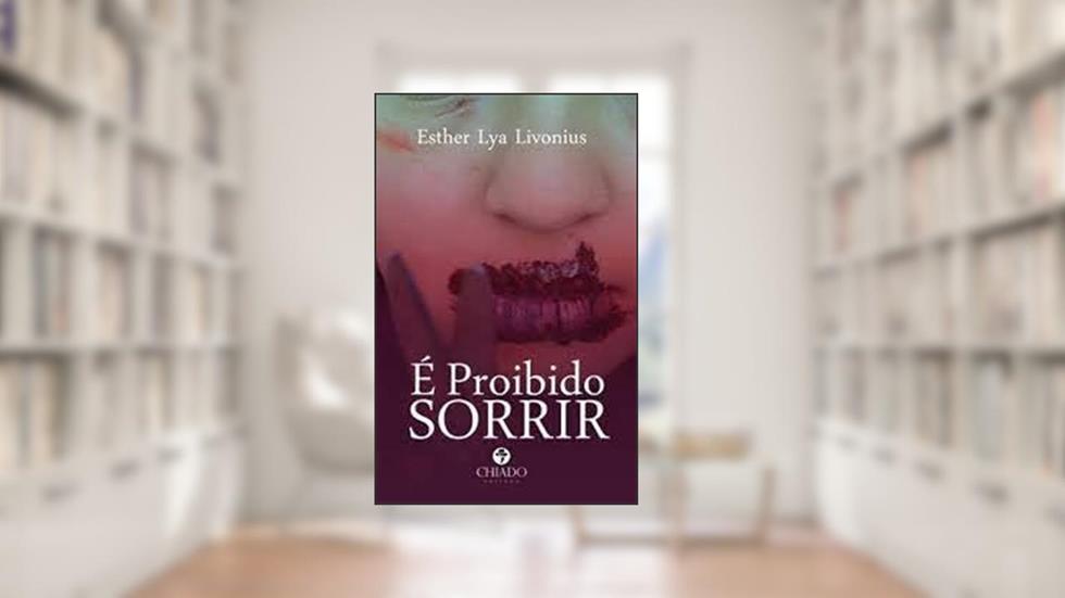 É Proibido Sorrir - Coleção Viagens na Ficção, do autor Esther Lya Livonius