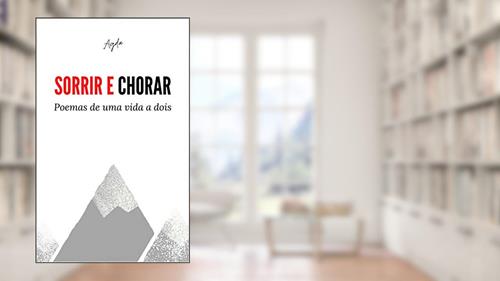 Capa de Sorrir e Chorar: Poemas de uma Vida a Dois, do autor Agda