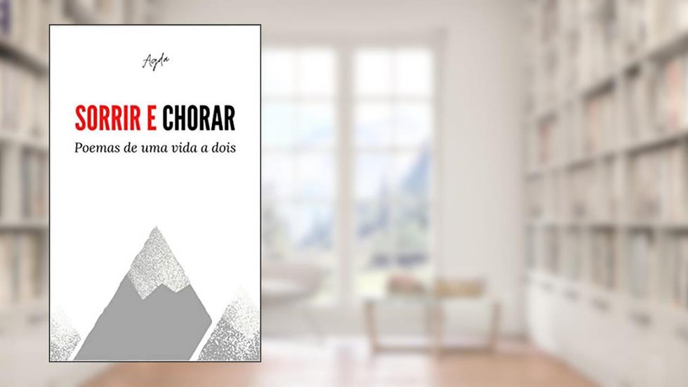 Sorrir e Chorar: Poemas de uma Vida a Dois, do autor Agda
