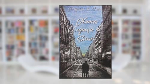 Capa de Nunca Esqueça de Sorrir, do autor Walquiria de Souza