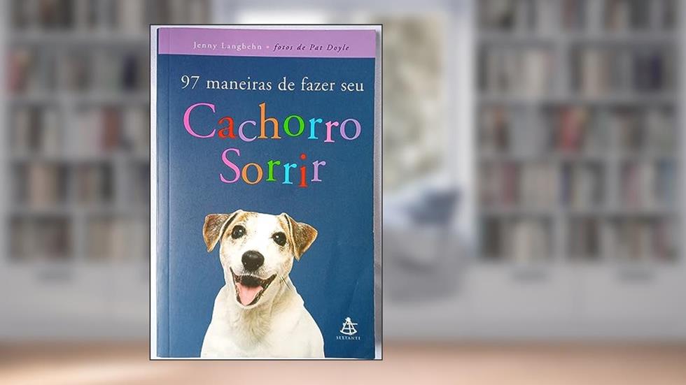 97 Maneiras De Fazer Seu Cachorro Sorrir, do autor Jenny Langbehn