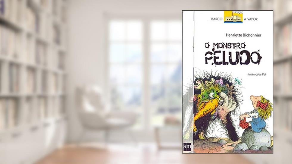 O Monstro Peludo, do autor Henriette Bichonnier