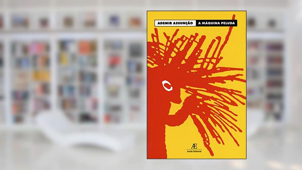 A Máquina Peluda, do autor Ademir Assunção