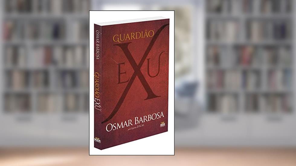 Guardião Exu, do autor Médium: Osmar Barbosa / Ditado por: Lucas