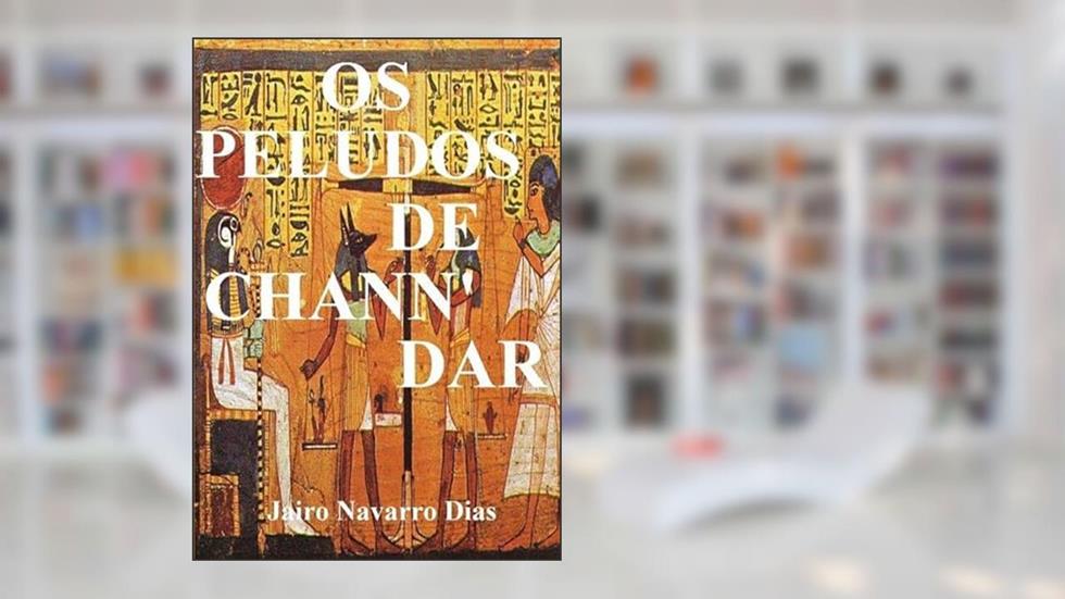 Os Peludos de Chann'Dar, do autor Jairo Navarro Dias